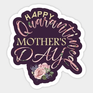 happy quarantined mothers day 2020-mothers day gift Sticker